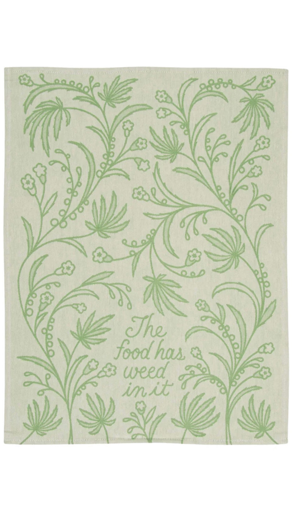Food Has Weed in It - Tea Towel
