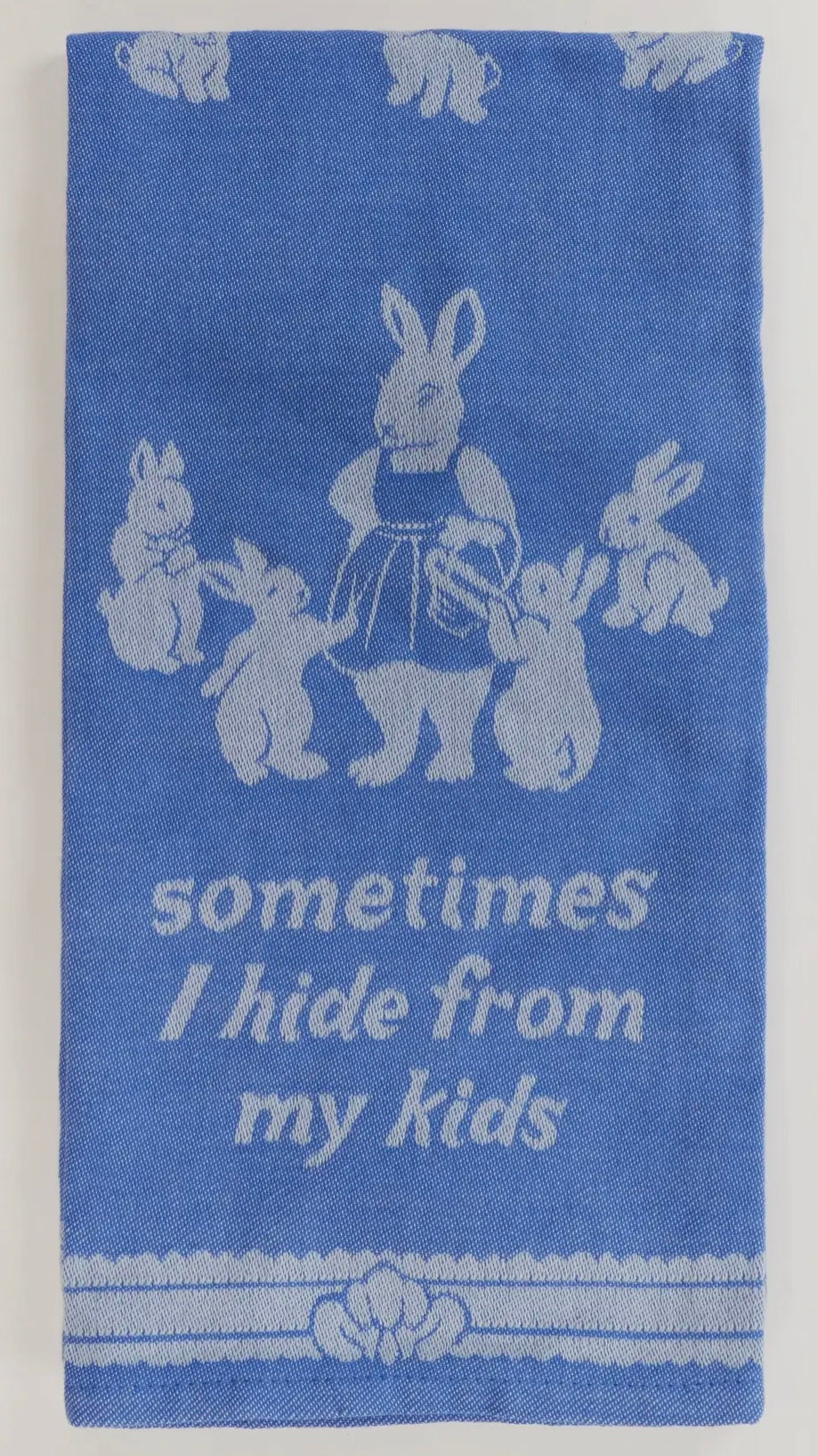 Sometimes I Hide from My Kids - Tea Towel