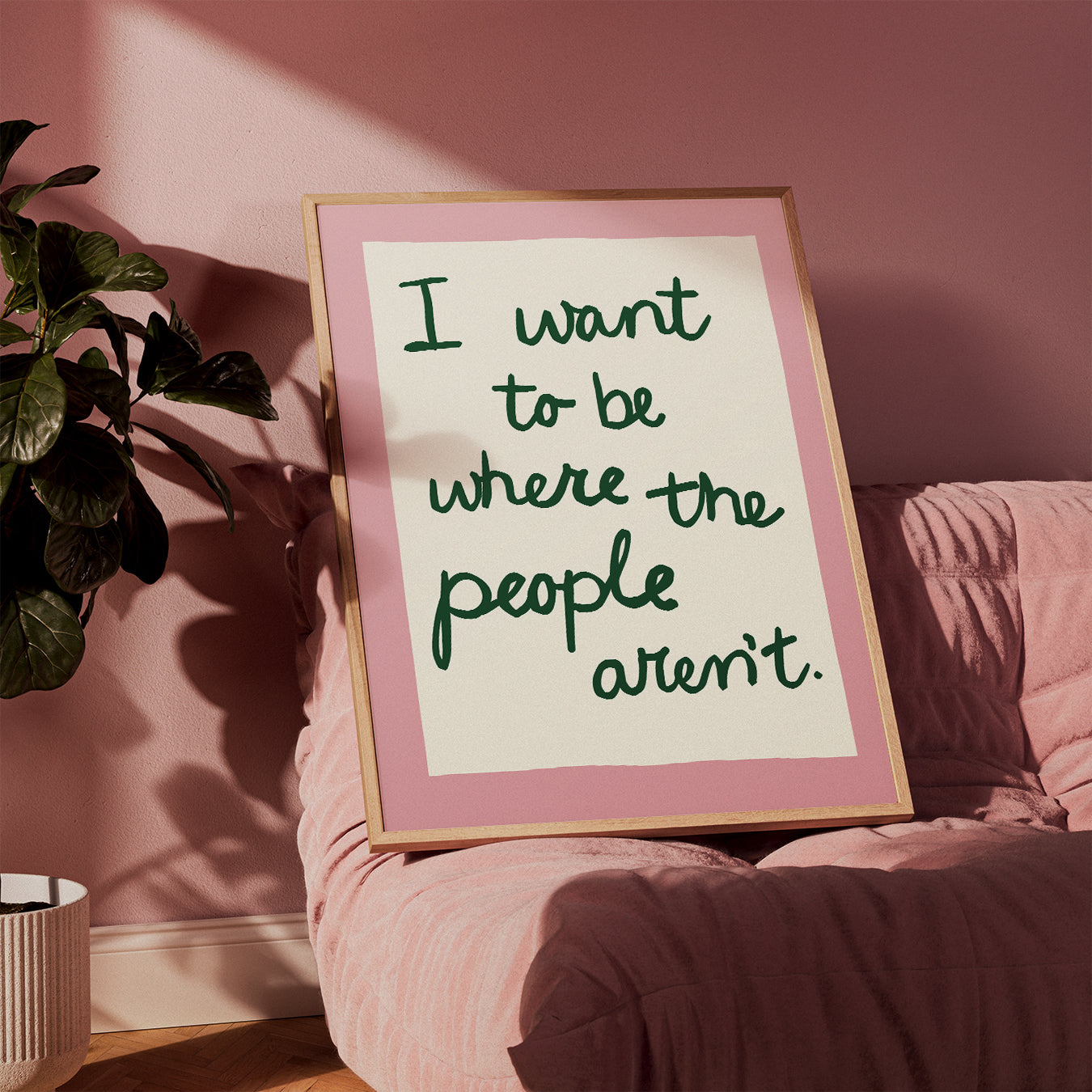 I Want to Be Where The People Aren’t Handwritten Print