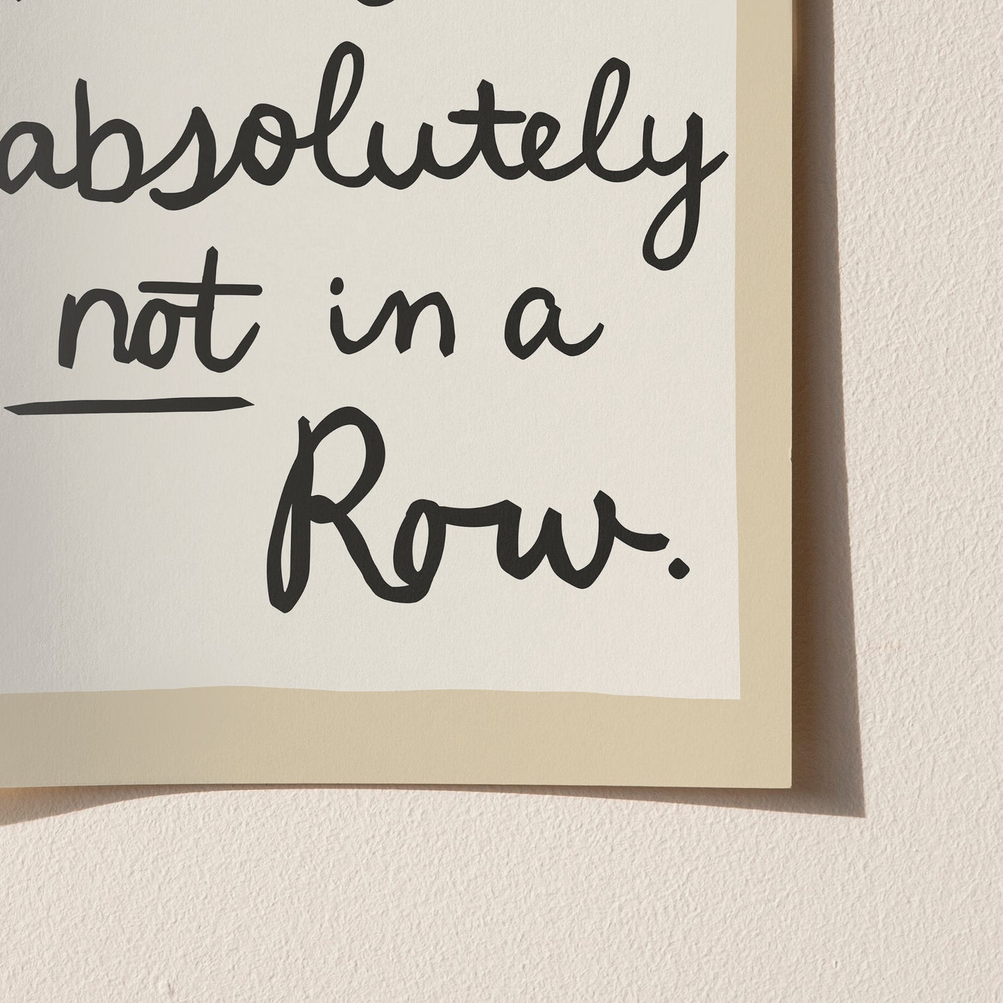 My Ducks Are Not in a Row Handwritten Print