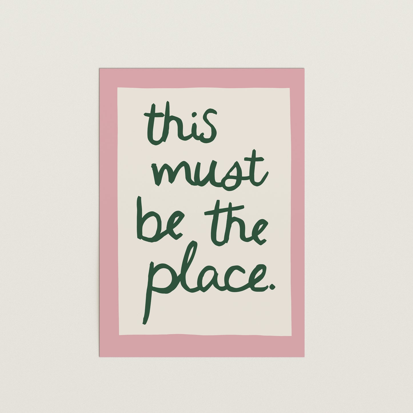 This Must Be the Place Handwritten Print