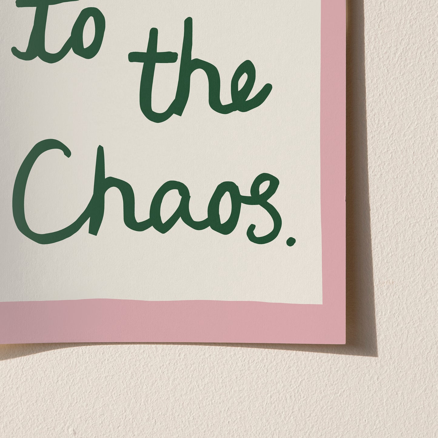 Welcome to the Chaos Handwritten Print