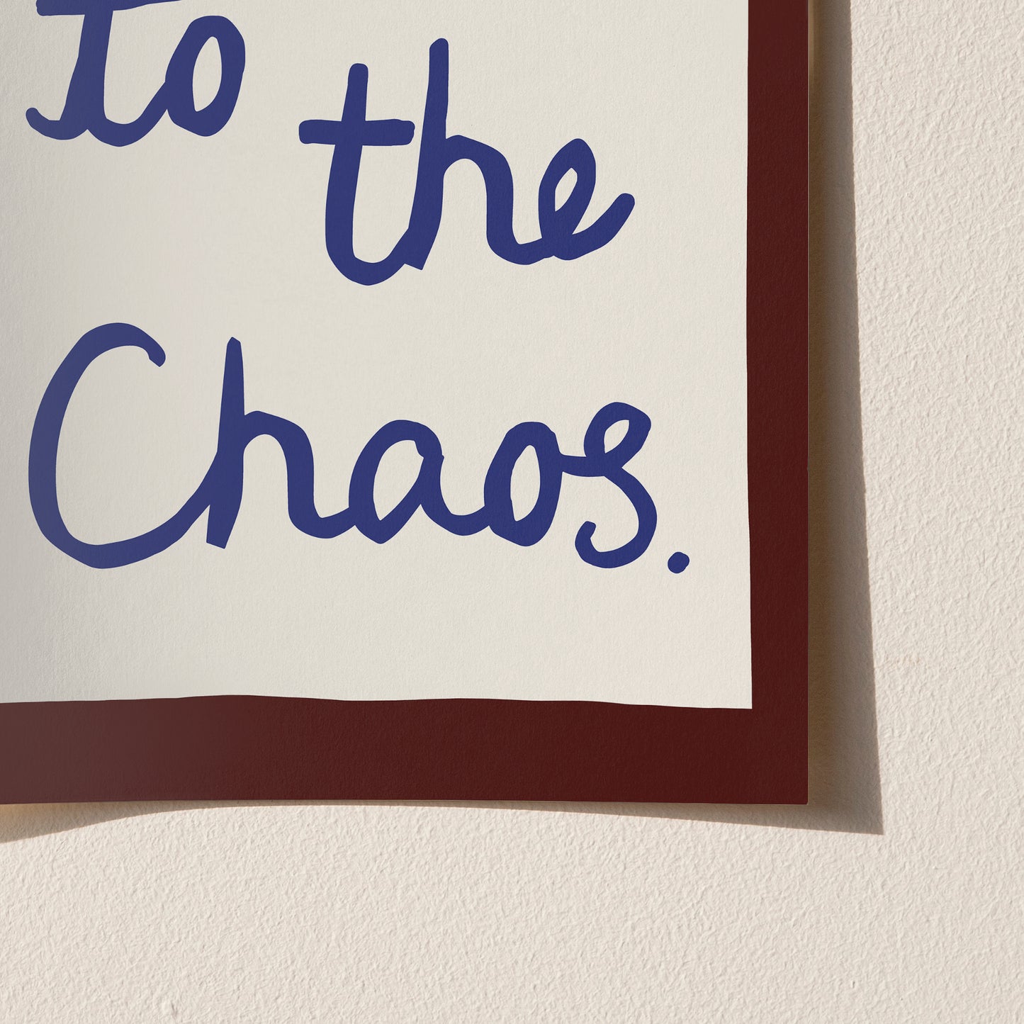 Welcome to the Chaos Handwritten Print